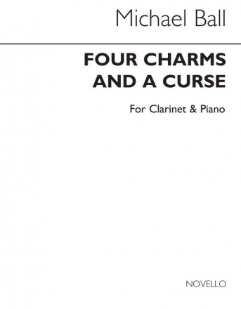 Michael Ball, Four Charms And A Curse for Clarinet and Piano Klarinette und Klavier Buch