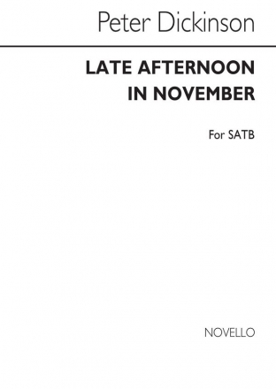 Peter Dickinson, Late Afternoon In November SATB Chorpartitur