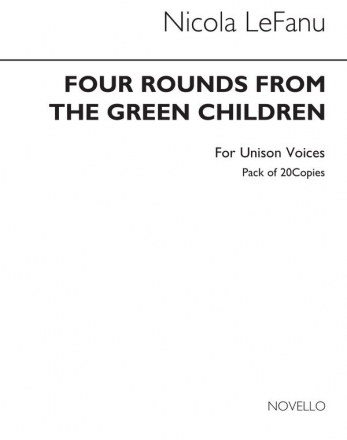 Nicola LeFanu, Four Rounds From 'The Green Children' (20 Copies) Unison Voices Buch