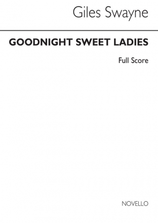 Giles Swayne, Goodnight Sweet Ladies Op. 63 Orchestra Soprano Piano Accompaniment Buch