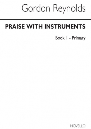 Gordon Reynolds, Praise With Instruments Book 1 Klarinettenensemble Buch