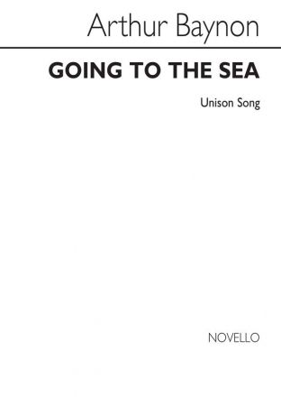 Arthur Baynon, Baynon Going To The Sea Unison Unison Voices Chorpartitur