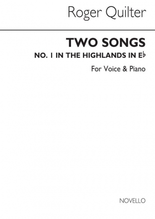 Roger Quilter, Two Songs (In The Highlands) Op26-no1 In E Flat Vocal and Piano Buch