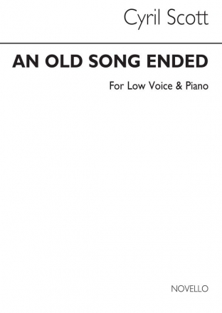 Cyril Scott, An Old Song Ended-low Voice/Piano (Key-e Flat) Low Voice and Piano Buch