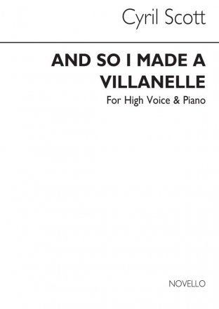 Cyril Scott, And So I Made A Villanelle (Key-b Flat) High Voice and Piano Buch