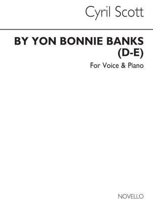 Cyril Scott, By Yon Bonnie Banks Voice/Piano Vocal and Piano Buch