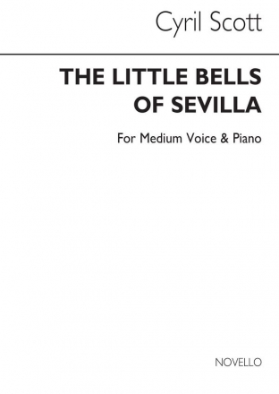 Cyril Scott, The Little Bells Of Sevilla-medium Voice/Piano Medium Voice and Piano Buch