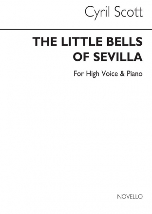 Cyril Scott, The Little Bells Of Sevilla-high Voice/Piano High Voice and Piano Buch