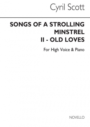 Cyril Scott, Old Loves (Songs Of A Strolling Minstrel) High Voice Low Voice Piano Accompaniment Buch