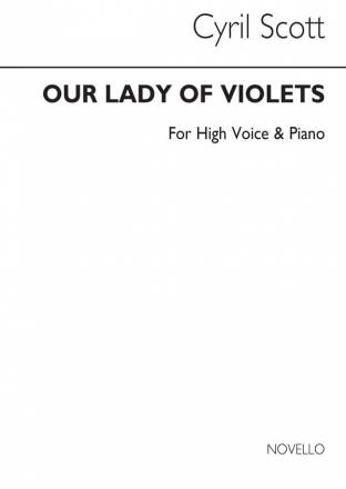 Cyril Scott, Our Lady Of Violets-high Voice/Piano (Key-d) High Voice and Piano Buch