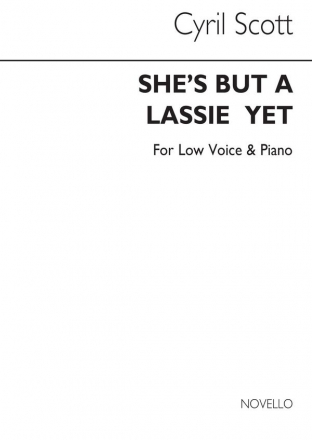 Cyril Scott, She's But A Lassie Yet (Key-e Flat) Low Voice and Piano Buch