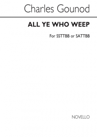 Charles Gounod, All Ye Who Weep SATB Chorpartitur