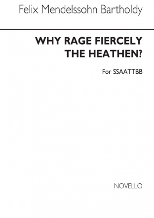 Felix Mendelssohn Bartholdy, Why Rage Fiercely The Heathen? SATB Chorpartitur