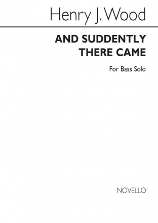 Henry J. Wood, And Suddenly There Came Bass Voice SATB Organ Accompaniment Chorpartitur