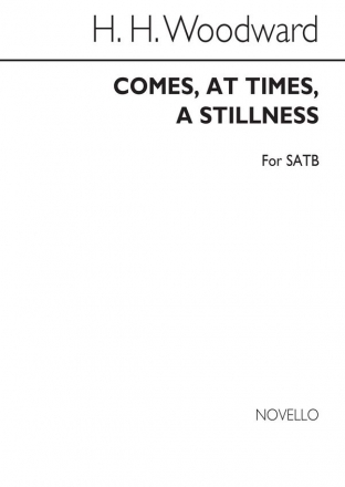 H. H. Woodward, Comes At Times A Stillness SATB and Organ Chorpartitur