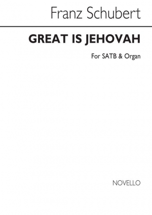 Franz Schubert, Great Is Jehovah Soprano SATB Organ Accompaniment Chorpartitur