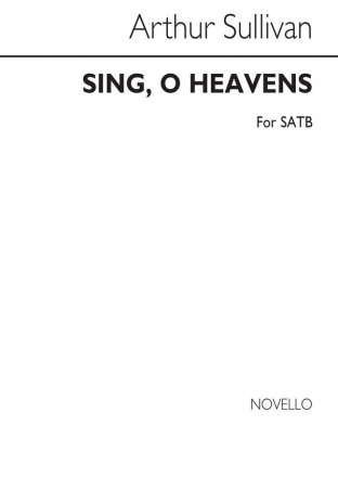 Arthur Seymour Sullivan, Sing O Heavens SATB Chorpartitur