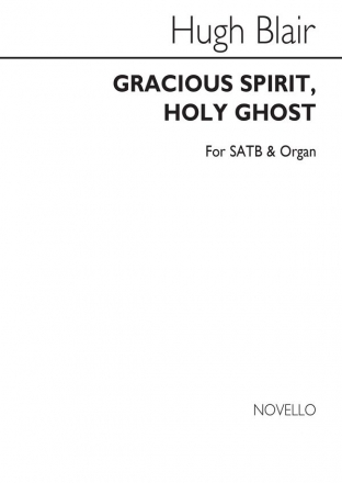 Hugh Blair, Gracious Spirit, Holy Ghost SATB and Organ Chorpartitur