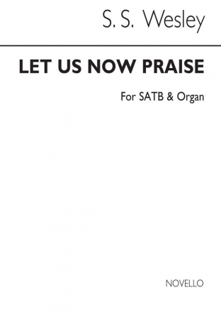 Samuel Wesley, Let Us Now Praise Famous Men SATB Chorpartitur