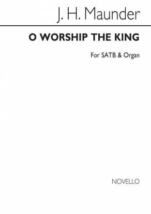 John Henry Maunder, O Worship The King SATB and Organ Chorpartitur