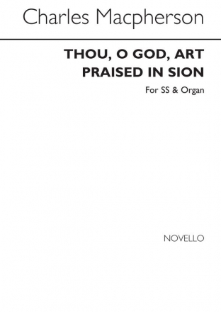 Macpherson, Thou, O God, Art Praised In Sion SS Chorpartitur