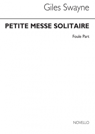 Giles Swayne, Petite Messe Solitaire Foule for Unison Voices Unison Voices Chorpartitur