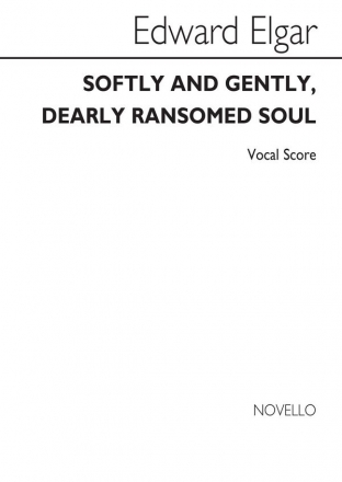 Edward Elgar, Softly And Gently Dearly Ransomed Soul Piano SATB Organ Accompaniment Chorpartitur