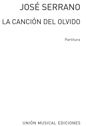 Jose Serrano, La Cancion Del Olvido Partitura Opera Klavierauszug