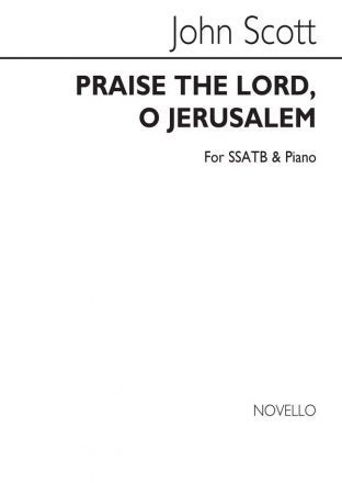 John Scott, Praise The Lord, O Jerusalem SATB and Piano Chorpartitur