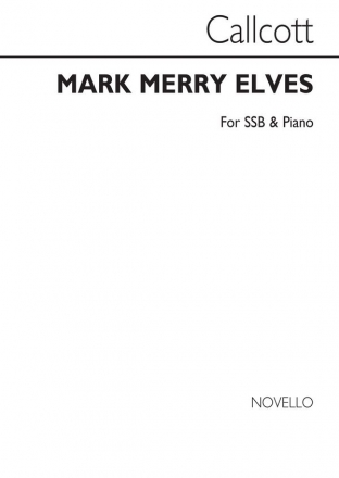 John George Callcott, Mark The Merry Elves SSB and Piano Buch