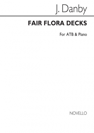 John Danby, Fair Flora Decks Piano Accompaniment Men's Voices Chorpartitur