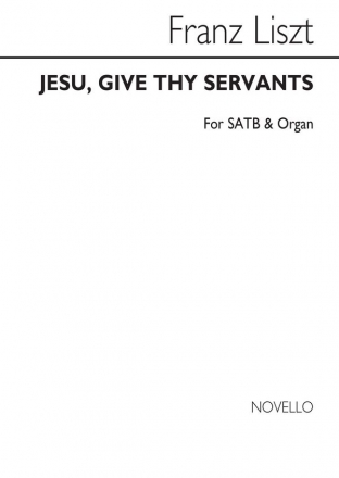 Franz Liszt, Jesu, Give Thy Servants SATB and Organ Chorpartitur