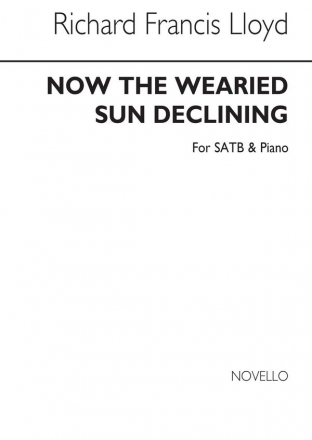 Richard Francis Lloyd, Now The Wearied Sun Declining SATB and Piano Chorpartitur