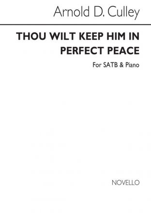 Arnold D. Culley, Thou Wilt Keep Him In Perfect Peace SATB and Organ Chorpartitur