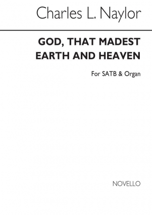 Charles L. Naylor, God That Madest Earth And Heaven SATB and Organ Chorpartitur