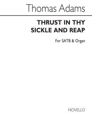 Thomas Adams, Thrust In Thy Sickle And Reap SATB and Organ Chorpartitur