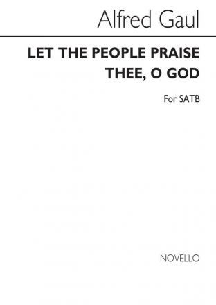 Alfred Gaul, Let Teh People Praise Thee O God SATB and Organ Chorpartitur