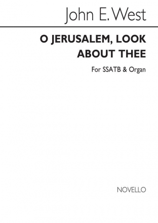 John E. West, O Jerusalem Look About Thee S SATB and Organ Chorpartitur