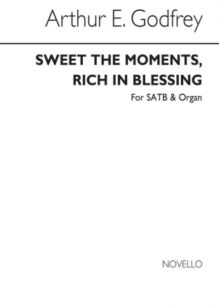 Arthur E. Godfrey, Sweet The Moments Rich In Blessing S/ Soprano SATB Organ Accompaniment Chorpartitur