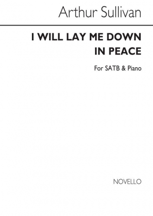 Arthur Seymour Sullivan, I Will Lay Me Down In Peace SATB and Piano Chorpartitur