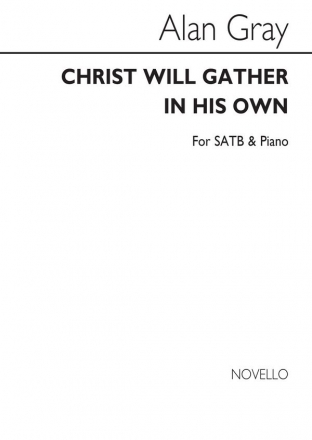 Alan Gray, Christ Will Gather In His Own SATB and Piano Chorpartitur