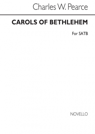 Charles W. Pearce, Carols Of Bethlehem Satb (See Contents) SATB Chorpartitur