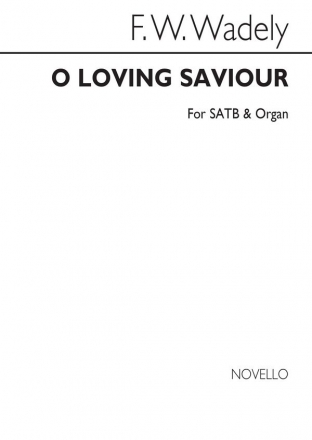 Frederick W. Wadely, O Loving Saviour SATB and Organ Chorpartitur