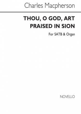 Charles Macpherson, Thou, O God, Art Praised In Sion SATB and Organ Chorpartitur