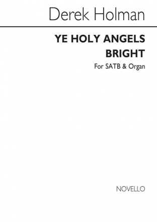 Derek Holman, Ye Holy Angels Bright SATB Chorpartitur