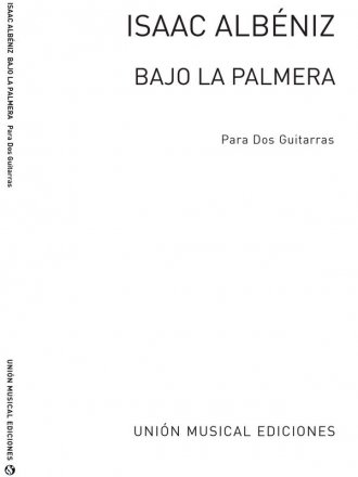 Isaac Albniz, Bajo La Palmera (Llobet) for 2 Guitars Gitarre Buch