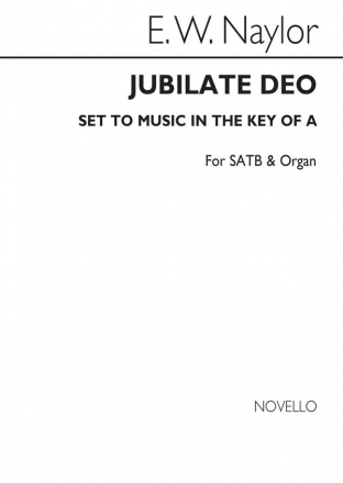 Edward W. Naylor, Jubilate Deo In A for SATB Chorus with acc. SATB and Organ Chorpartitur