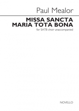 Paul Mealor, Missa Sancta Maria Tota Bona SATB Chorpartitur