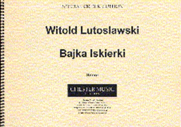 Witold Lutoslawski, Bajka Iskierki (The Tale Of The Little Spark) Treble and Piano Accompaniment Klavierauszug