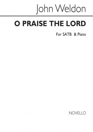 John Weldon, O Praise The Lord SATB and Piano Chorpartitur